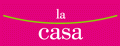[LA CASA]