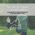 [Tai Chi in vigna & Winefulness]