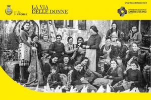 [âLa Via delle Donneâ: Caorle celebra il lavoro, il coraggio, i successi e le lotte delle donne locali, italiane e di tutto il mondo]