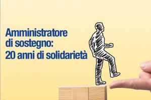 [Amministratore di sostegno: 20 anni di solidarietà]