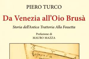 [Presentato con successo il libro “Da Venezia all’Oio Brusà” dedicato all’Antica Trattoria alla Fossetta]