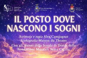 [&acirc;��Il posto dove nascono i sogni&acirc;��: gli allievi della Scuola di Teatro  della Fondazione Musicale Santa Cecilia  in scena al Russolo]