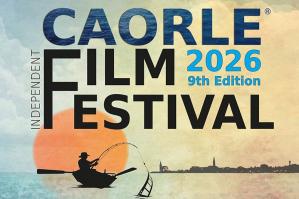 [Caorle Independent Film Festival 2026: annunciato il programma della 9ª edizione]